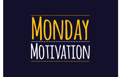 MONDAY MOTIVATION (19 SEPTEMBRE)